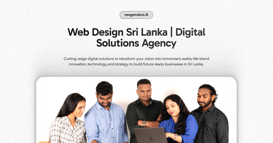Web Design Sri Lanka | Digital Solutions Agency | NexGen Devs